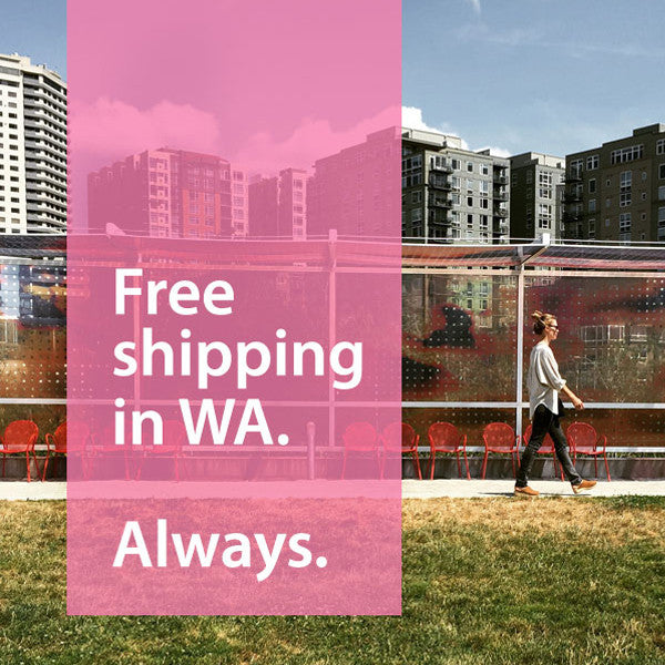 Free Shipping in WA. Always.